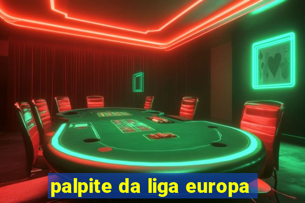 palpite da liga europa